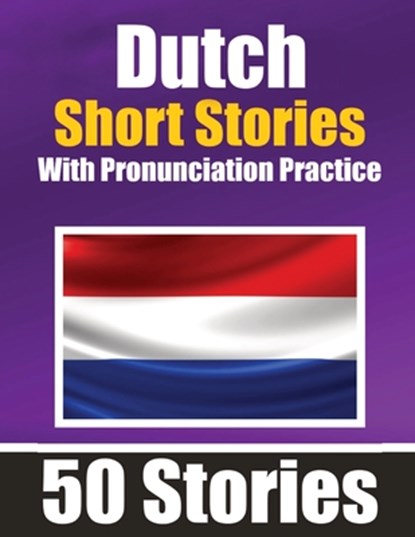 50 Short Stories in Dutch with Pronunciation Practice A Dual-Language Book in English and Dutch, Auke de Haan ; Skriuwer Com - Paperback - 9783758411519