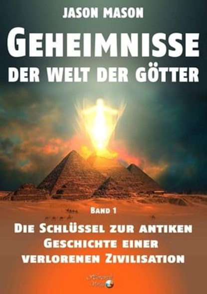Geheimnisse der Welt der Götter, Band 1, Jason Mason - Ebook - 9783758427756