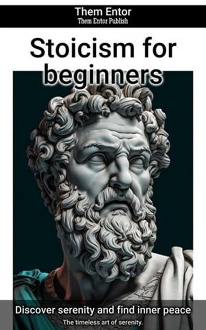 Stoicism for beginners, Them Entor - Ebook - 9783758443602