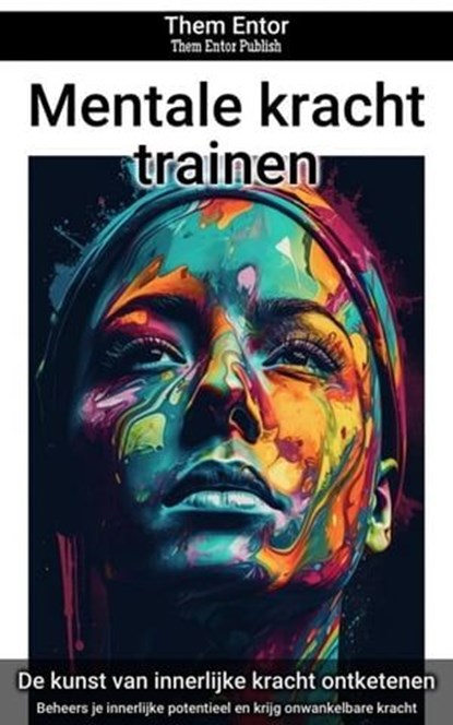 Mentale kracht trainen, Them Entor - Ebook - 9783758443954