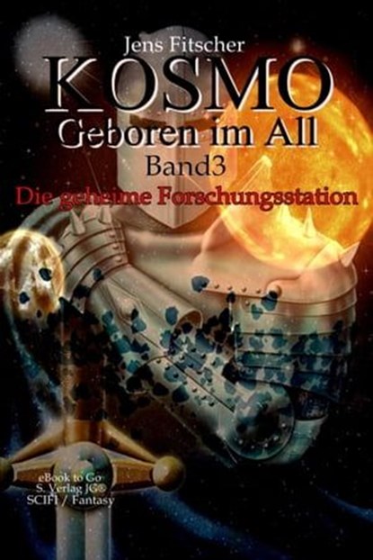 Die geheime Forschungsstation (Kosmo - Geboren im All 3), Jens Fitscher - Ebook - 9783758472152