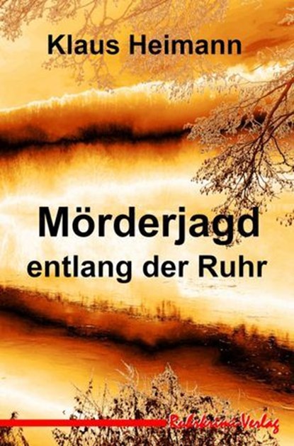 Mörderjagd entlang der Ruhr, Klaus Heimann - Ebook - 9783758481949