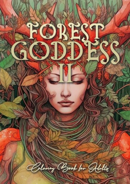 Forest Goddess Coloring Book for Adults 2, Monsoon Publishing - Paperback - 9783758492341
