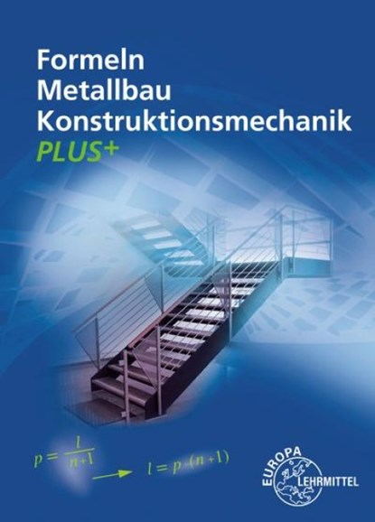 Formeln Metallbau Konstruktionsmechanik Plus+, Alfred Weingartner ; Gerhard Bulling ; Harald Bahnmüller ; Josef Dillinger - Paperback - 9783758513824