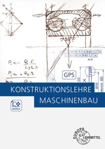 Konstruktionslehre Maschinenbau, Markus Bürger ; Dietmar Schmid ; Rupert Zang ; Michael Dambacher - Paperback - 9783758514005