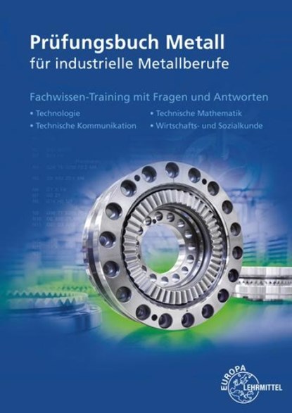 Prüfungsbuch Metall für industrielle Metallberufe, Eckhard Ignatowitz ; Reinhard Vetter ; Thomas Hillebrand ; Ullrich Kinz - Paperback - 9783758514265