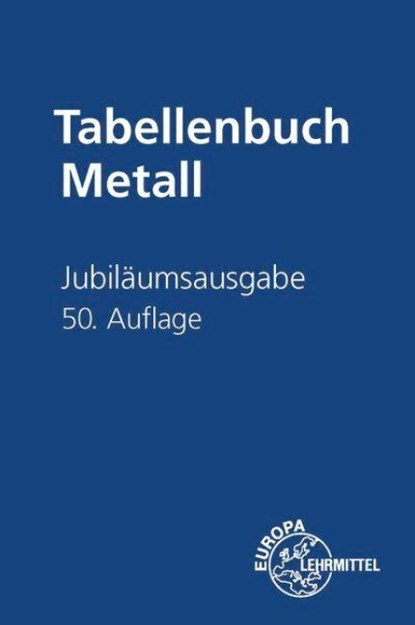 Jubiläumsausgabe Tabellenbuch Metall ohne Formelsammlung, Roland Gomeringer ; Volker Menges ; Claudius Scholer ; Falko Wieneke - Gebonden - 9783758515125