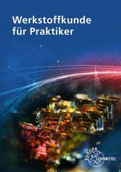 Werkstoffkunde für Praktiker, Catrin Kammer ; Ulrich Kammer - Paperback - 9783758515156