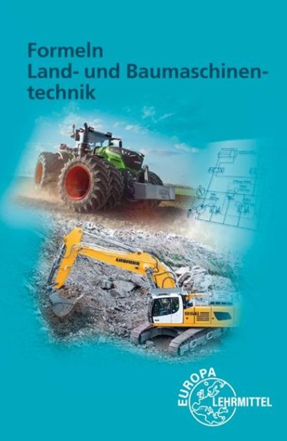 Formeln Land- und Baumaschinentechnik, Andreas Fehr ; Stefan Fleischlin ; Joachim Friese-Tapmeyer ; Richard Friske - Gebonden - 9783758520006