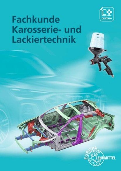 Fachkunde Karosserie- und Lackiertechnik, Uwe Heider ; Bernhard Steidle ; Jochen Mann ; Bernd Schlögl - Paperback - 9783758523021