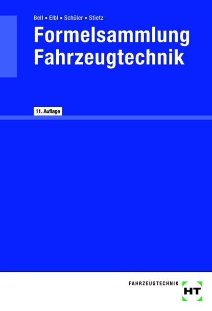 Formelsammlung Fahrzeugtechnik, Marco Bell ; Wilhelm Schüler ; Thomas Stietz ; Helmut Elbl - Paperback - 9783758525377
