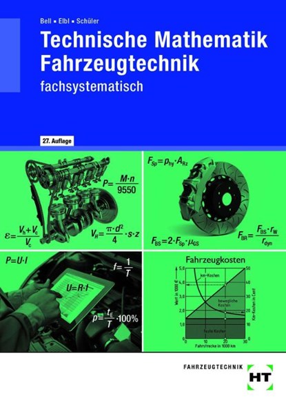 Technische Mathematik Fahrzeugtechnik, Marco Bell ; Helmut Elbl ; Wilhelm Schüler - Paperback - 9783758525384