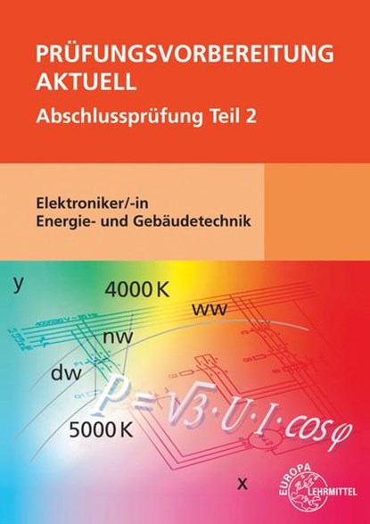 Prüfungsvorbereitung aktuell - Elektroniker/-in Energie- und Gebäudetechnik, Monika Burgmaier ; Patricia Burgmaier ; Bernd Schiemann - Paperback - 9783758532412