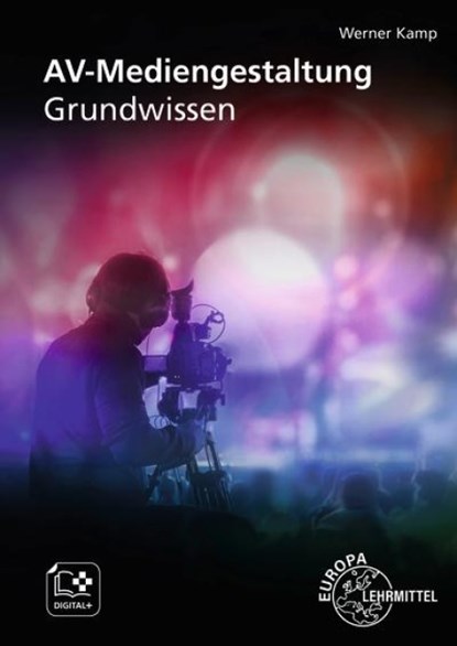 AV-Mediengestaltung. Grundwissen, Werner Kamp - Paperback - 9783758532429