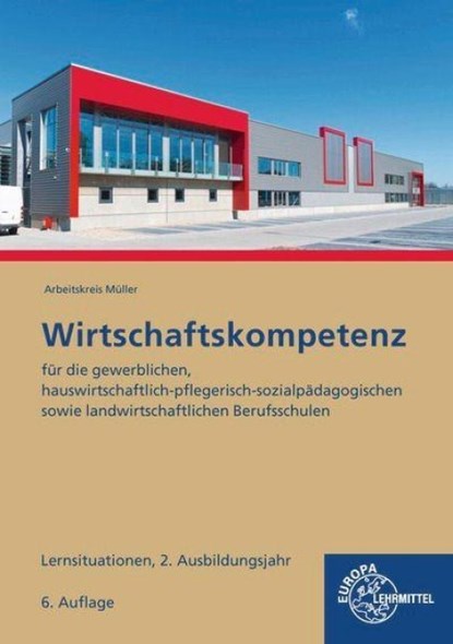 Wirtschaftskompetenz Lernsituationen 2. Ausbildungsjahr, Johannes Krohn ; Jürgen Müller ; Stefan Kurtenbach ; Raimund Frühbauer - Paperback - 9783758547317