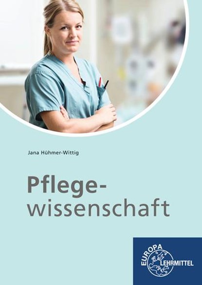 Pflegewissenschaft, Jana Hühmer-Wittig - Paperback - 9783758560026