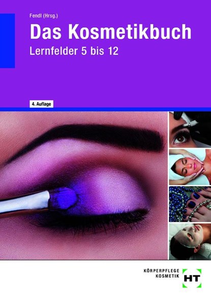 Das Kosmetikbuch Lernfelder 5 bis 12, Juliane Crefeld ; Annabel A. Fendl ; Kerstin Haverkamp ; Hannelore Helbing - Paperback - 9783758564130
