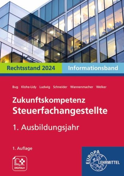 Zukunftskompetenz Steuerfachangestellte 1. Ausbildungsjahr. Informationsband, Manfred Bug ; Helge Wannenmacher ; Alexander Schneider ; Heike Michaela Klohe-Lidy - Paperback - 9783758573392