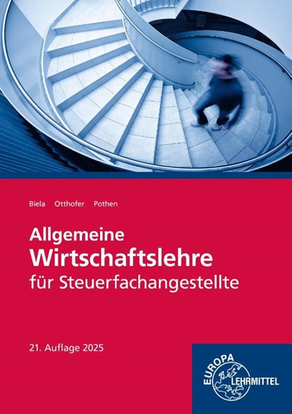 Allgemeine Wirtschaftslehre für Steuerfachangestellte, Brunhilde Otthofer ; Sven Biela ; Wilhelm Pothen - Paperback - 9783758576546