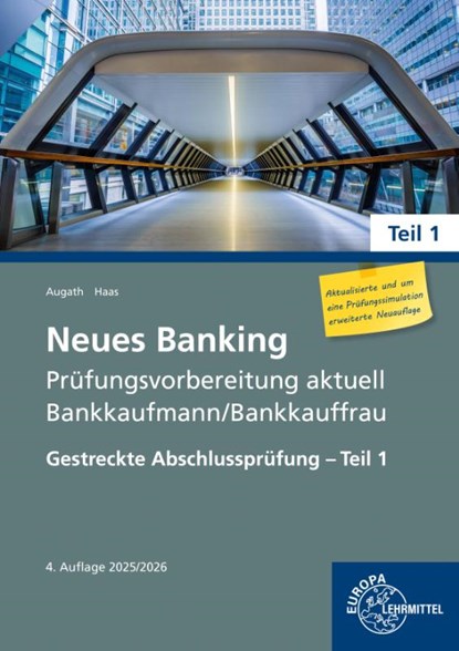 Neues Banking Prüfungsvorbereitung aktuell Bankkaufmann/Bankkauffrau Teil 1, Britta Augath ; Nicole Haas - Paperback - 9783758576843