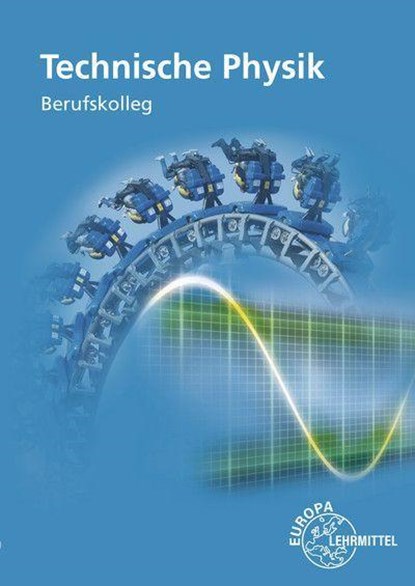Technische Physik, Patrick Drössler ; Katharina Schuster ; Harald Vogel ; Petra Weidenhammer - Paperback - 9783758580611