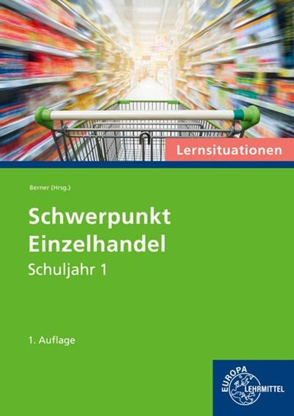 Schwerpunkt Einzelhandel Lernsituationen Schuljahr 1, Steffen Berner - Paperback - 9783758592812