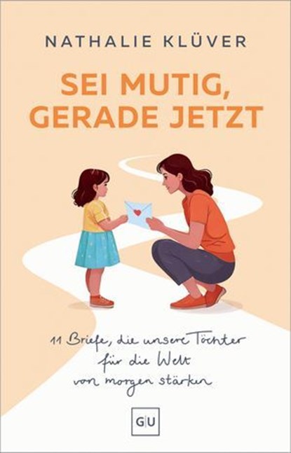 Sei mutig, gerade jetzt, Nathalie Klüver - Ebook - 9783758901560