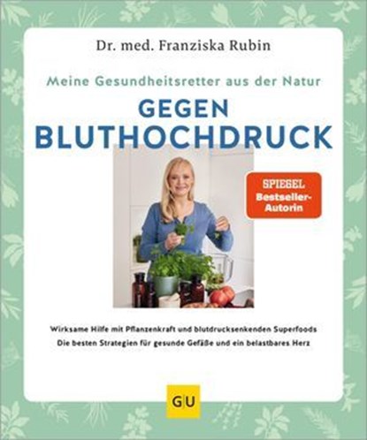 Meine Gesundheitsretter aus der Natur gegen Bluthochdruck, Dr. med. Franziska Rubin - Ebook - 9783758901843