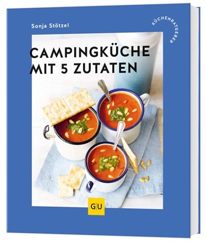 Campingküche mit 5 Zutaten, Sonja Stötzel - Paperback - 9783758902888
