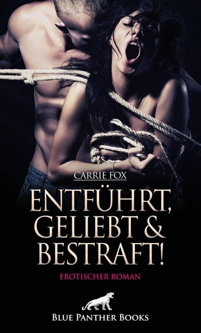 Entführt, geliebt und bestraft! Erotischer Roman, Carrie Fox - Paperback - 9783759000521