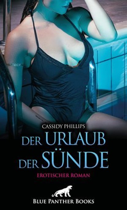 Der Urlaub der Sünde | Erotischer Roman, Cassidy Phillips - Ebook - 9783759002556