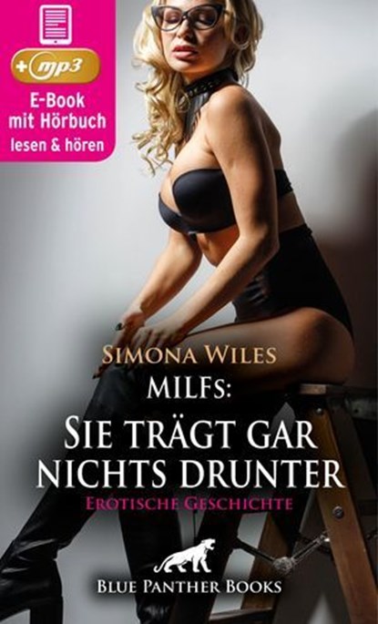 MILFs: Sie trägt gar nichts drunter | Erotik Audio Story | Erotisches Hörbuch, Simona Wiles - Ebook - 9783759018700