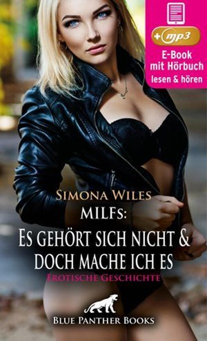 MILFs: Es gehört sich nicht und doch mache ich es | Erotik Audio Story | Erotisches Hörbuch, Simona Wiles - Ebook - 9783759018793