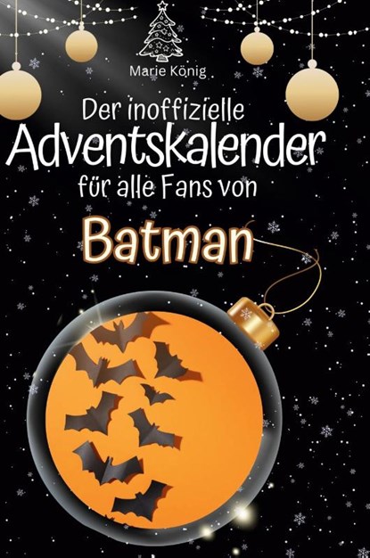 Der inoffizielle Adventskalender für alle Fans von Batman, Marie König - Gebonden - 9783759107824