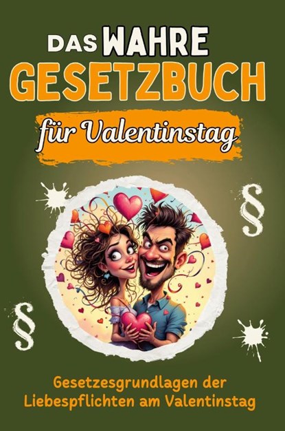 Das wahre Gesetzbuch für den Valentinstag, Mia Lehmann - Paperback - 9783759136572
