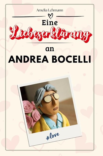 Eine Liebeserklärung an Andrea Bocelli, Amelia Lehmann - Paperback - 9783759170279