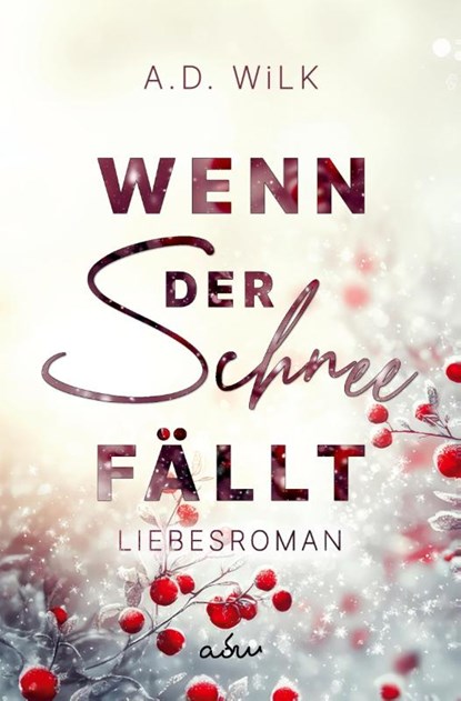 Wenn der Schnee fällt, A. D. Wilk - Paperback - 9783759256362