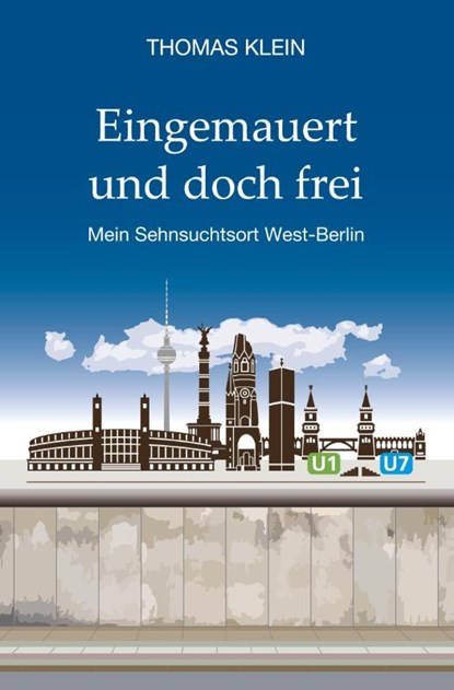 Eingemauert und doch frei, Thomas Klein - Paperback - 9783759293992