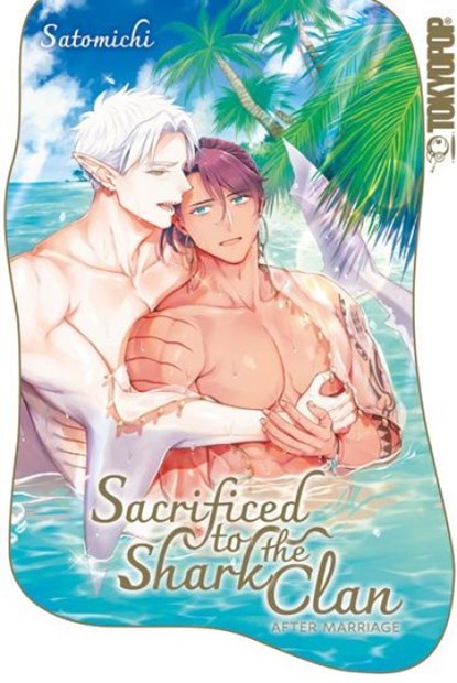 Sacrificed to the Shark Clan: After Marriage, Satomichi - Paperback - 9783759310163