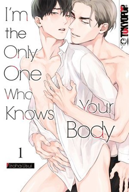 I'm the Only One Who Knows Your Body, Band 01, Iroha Usui - Ebook - 9783759312938