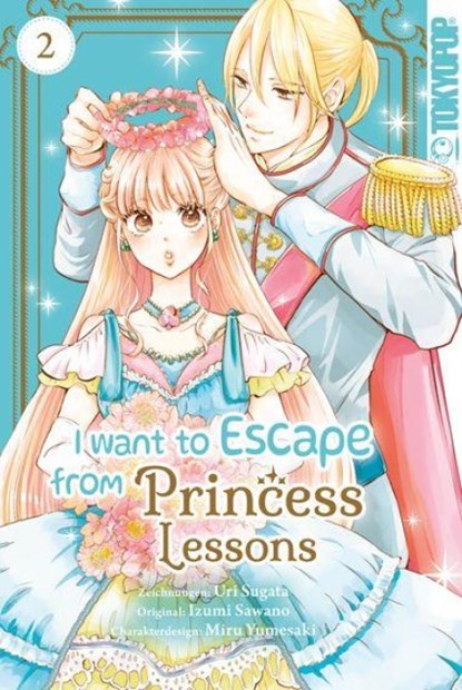 I Want to Escape from Princess Lessons 02, Uri Sugata ; Izumi Sawano - Paperback - 9783759314789