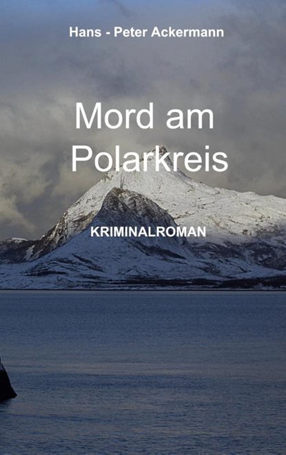 Mord am Polarkreis, Hans-Peter Ackermann - Paperback - 9783759711885