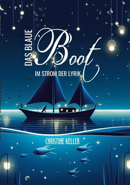 Das blaue Boot im Strom der Lyrik, Christine Keller - Paperback - 9783759720290