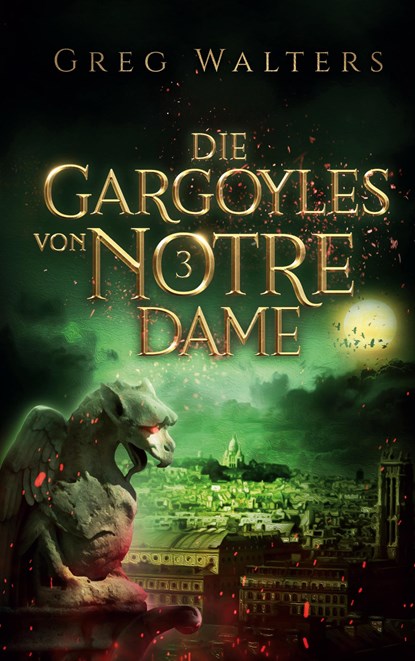 Die Gargoyles von Notre Dame 3, Greg Walters - Gebonden - 9783759720962