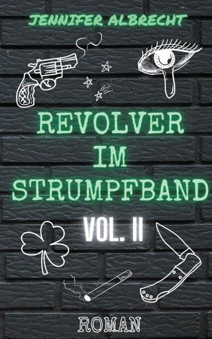 Revolver im Strumpfband Vol. II, Jennifer Albrecht - Paperback - 9783759758972