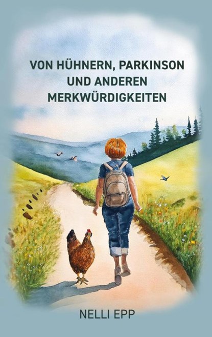 Von Hühnern, Parkinson und. anderen Merkwürdigkeiten, Nelli Epp - Paperback - 9783759788214