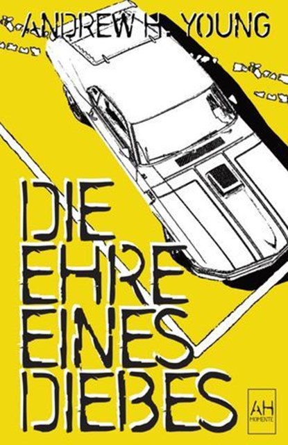 Die Ehre eines Diebes, Andrew H. Young - Ebook - 9783759801883
