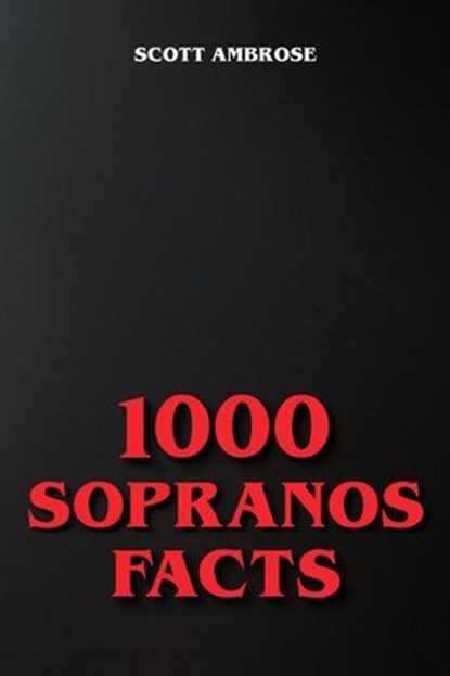 1000 Sopranos Facts, Scott Ambrose - Ebook - 9783759816931