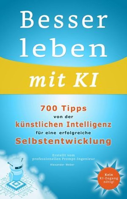 Besser leben mit KI, Alexander Weber - Ebook - 9783759827012