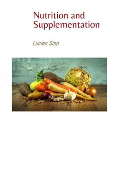 Nutrition and Supplementation, Lucien Sina - Ebook - 9783759855824